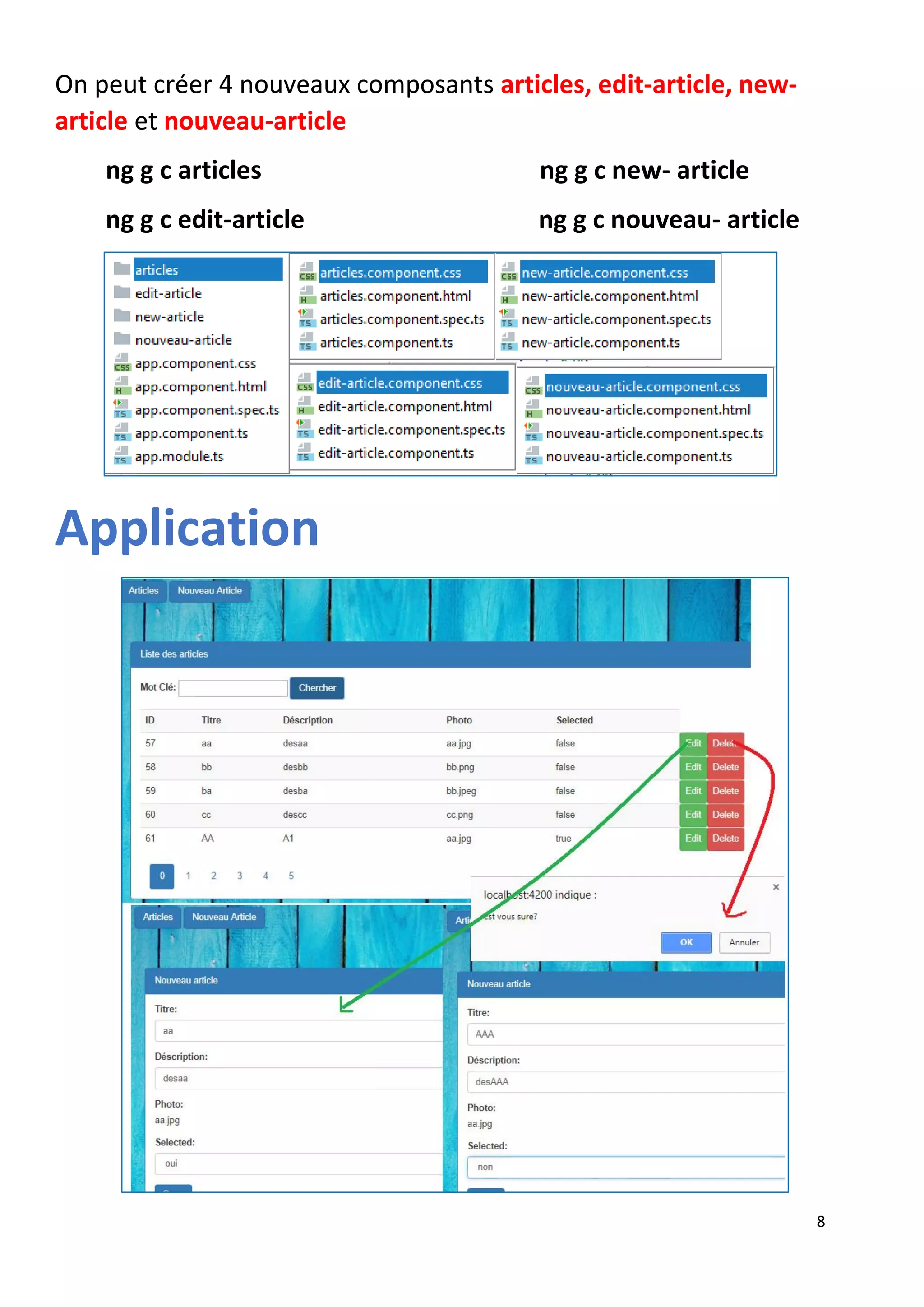 8
On peut créer 4 nouveaux composants articles, edit-article, new-
article et nouveau-article
ng g c articles ng g c new- article
ng g c edit-article ng g c nouveau- article
Application
 