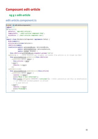 16
Composant edit-article
ng g c edit-article
edit-article.component.ts
 