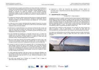 RAPPORT DE SYNTHÈSE DE LA VARIANTE DU  ÉTUDE DE FAISABILITÉ POUR LA LIAISON PERMANENTE 
VIADUC RECOMMANDÉ À TRAVERS DU FUSEAU 4  ÉTUDE D’AVANT PROJET SOMMAIRE  ENTRE L’AUTOROUTE A4 ET LA VILLE DE BIZERTE, TUNISIE 
Page 2 
a) Les contraintes pour la navigation ont été définies dans l’étude préliminaire. La présence du
chantier naval de Menzel-Bourguiba impose que le gabarit libre de navigation soit de 56 m
de hauteur sur plus de 100 m de longueur (information confirmée officiellement par le
Ministère du Transport). Par critères de navigation, il serait peut-être convenable
d’augmenter la largeur du canal de navigation. Pour chaque cas, la force d’impact des
embarcations contre les fondations sera déterminée moyennant la méthode probabiliste de
l’AASHTO.
b) La présence de l’aérodrome militaire impose des limites strictes aux hauteurs des éléments
structuraux, dû au cône libre pour manœuvres de décollage et d’atterrissage. Selon le
Ministère de la Défense, aucun élément structural ne peut dépasser 95 – 100 m de hauteur
sur le niveau de l’eau.
c) Le viaduc sur la rive du canal du côté Bizerte doit être implanté et construit sur une bande
de 50 m contigüe à la cimenterie. Sur cette zone, le viaduc doit avoir des barrières opaques
empêchant la vision des zones militaires.
d) Conformément à l’étude préliminaire et aux conclusions de l’étude de trafic, le viaduc est
conçu pour deux voies de circulation pour chaque sens, avec une chaussée de 10 m de
largeur pour chaque sens de circulation. Ces chaussées pourraient permettre dans l’avenir
l’élargissement à trois voies de circulation.
e) Les deux chaussées sont séparées par un terre-plein central de 2,00 m. Le tablier sera
complété avec une barrière métallique de sécurité sur chaque extrémité et avec une
barrière anti-vent (étant donné la grande hauteur de l’ouvrage) qui, comme cela a été
commenté ci-dessus, deviendra opaque dans la zone militaire.
f) Bien que le viaduc doive répondre à des paramètres esthétiques de premier niveau, cette
recherche de la perfection visuelle doit être pondérée avec le coût économique de
l’ouvrage, en tenant compte tant de l’investissement initial que du coût de l’entretien futur.
g) Le tronçon du viaduc sur le canal est de quasiment 1000 m. Les fondations dans l’eau
seront réalisées moyennant des pieux de grand diamètre, munis d’une gaine métallique
dans leur partie supérieure et représentant un coût économique très élevés. Les analyses
montrent que le remblaiement de péninsules de terres aux zones de faible profondeur
protégées par les rives existantes est recommandable, de sorte que la longueur du viaduc
sur l’eau se réduise à environ 750 m.
h) Il s’avère raisonnable d’exécuter 2 piles dans la limite de ces péninsules artificielles, dont
les fondations puissent être donc exécutées avec des moyens terrestres. Dans ce cas, la
distance entre ces deux piles sera de 810 m, ce qui délimite les dimensions du viaduc
singulier à développer.
i) Ces 810m sont couverts avec la solution de la variante F avec 3 travées de
260m+290m+260m (2 fondations dans l’eau)
4. VARIANTE F. PONT DE TREILLIS DE DOUBLE ACTION MIXTE ET
ACCESS AVEC TABLIER DE BETON PRECONTRAINTE - 3 TRAVEES DE
260-290-260M
4.1 DESCRIPTION DE LA SOLUTION
(Voir plan APS_7.1.8 dans l’annexe 1)
La solution structurale de la variante F consiste à franchir le canal moyennant 3 grandes travées de
260-290-260m de portée construites avec un tablier de treillis de double action mixte à épaisseur
variable. Différentes sections de treillis ont été étudiées pour cette variante, comme cela est décrit
ci-après. Ces travées s’appuient sur des piles de béton en forme de V avec schéma portique et
épaisseurs légèrement variables. Les travées d’accès, à portée croissante, ont été étudiées avec
deux typologies différentes, à savoir : une première typologie avec tablier de caisson simple
monocellulaire en béton; et la deuxième avec tablier de caisson mixte.
Cette variante vise à optimiser les coûts d’exécution, avec l’exécution des travées d’accès avec
tablier de typologie « ponts en poutre-caissons », ces sections de tablier étant plus
recommandables pour des portées petites et, par conséquent, ayant des épaisseurs plus réduites.
A ce stade nous recommandons pour les travées d’accès des caissons en béton précontraints,
légèrement plus économiques et ayant un aspect final continu avec l’intrados des travées
principales
 