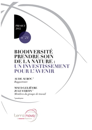 Projet 2012 – Contribution n°24
Biodiversité, prendre soin de la nature : un investissement pour l’avenir
www.tnova.fr - 1/72
 
