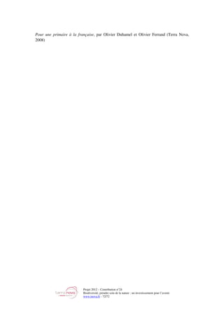 Projet 2012 – Contribution n°24
Biodiversité, prendre soin de la nature : un investissement pour l’avenir
www.tnova.fr - 72/72
Pour une primaire à la française, par Olivier Duhamel et Olivier Ferrand (Terra Nova,
2008)
 