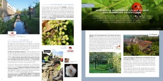 Changer les pratiques culturales
Au cours des 3 prochaines années, Océalia, coopérative
agricole de 7 200 adhérents, va étudier de manière
expérimentale la mise en place de solutions
agronomiques innovantes pour protéger les populations
de pollinisateurs sauvages et domestiques. Cette étude
portera sur 6 exploitations dans le nord de la Charente.
En partenariat avec l’ITSAP, l’Agro ParisTech, le lycée agricole
de Melle, une école primaire, Durepaire, InVivo AgroSolutions
et l’association Prom’haies.
Valoriser la richesse
de la biodiversité locale
Changer les modes de gestion, d’entretien ou changer
le regard que les propriétaires, les gestionnaires, les
élus locaux ou les usagers portent sur les territoires ;
tels sont également les objectifs des inventaires, qui
valorisent la faune et la flore locale.
Le Pôle Universitaire de Niort (1 000 étudiants), situé
en bordure de Sèvre Niortaise et d’une zone Natura
2 000, complète l’inventaire naturaliste du site avec
l’appui des étudiants mais également d’associations
locales (Deux Sèvres Nature Environnement, Groupe
Ornithologique des Deux-Sèvres et Prom’haies).
Cet inventaire permettra de mener des opérations
d’aménagements en faveur de la biodiversité.
Suite aux découvertes réalisées sur différentes
fouilles en Vienne et en Charente, les associations
paléontologiques Palaios et Fossiles et Minéraux des 2
Charentes (FM2C) réalisent un travail de reconstitution
de paysages du passé - de plusieurs dizaines de millions
d’années - au regard de paysages actuels.
En partenariat avec le Conservatoire Régional des Espaces
Naturels de Poitou-Charentes, Vienne Nature et le Centre de
valorisation des collections scientifiques de l’Université de
Poitiers.
12 13
L’Agence de Développement Touristique des Deux-
Sèvres accompagne une trentaine de propriétaires
afin de valoriser le patrimoine naturel ordinaire présent
au sein de leur domaine. Une promotion BTS du lycée
agricole de Melle réalise des inventaires naturalistes
sur 8 sites d’hébergement, à l’issue desquels des
propositions d’aménagements sont effectuées. Les
espèces emblématiques recensées à
proximité sont présentées sous forme
de tableaux et de cartes postales afin de
sensibiliser les clients.
L’hôtel Ecolabel et Restaurant de Potager bio les
Orangeries (86) explore de nouvelles pratiques
culinaires et culturales pour mieux valoriser la
biodiversité. L’arboretum du site fera l’objet d’un
inventaire faune et flore, d’anciennes espèces fruitières
seront plantées, et un potager pédagogique aménagé
en permaculture.
Olivia Gautier, directrice de l’établissement, ajoute :
« Nous allons programmer des ateliers de sensibilisation
ouverts au public et nos clients seront invités à découvrir
notre écosystème durant leur séjour ».
L’essor de l’écotourisme et des loisirs de pleine nature motive
certains propriétaires de structures d’accueil touristique
à valoriser davantage le patrimoine naturel local,
parfois même au sein de leur structure.
Intégrer la biodiversité locale au sein
des démarches touristiques
FOCUS
Coccinelle
© Samuel Ducept - Vienne Nature
Abeille
© Samuel Ducept
Vienne Nature
Cours d’eau
© Pôle universitaire Niort
Fouilles
© Palaios
Géode de quartz
© FM2C
© Les Orangeries
Arbotetum © Les Orangeries
 