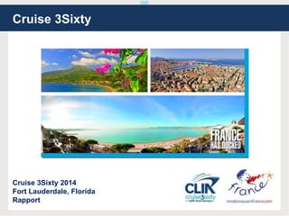 Cruise 3Sixty
Cruise 3Sixty 2014
Fort Lauderdale, Florida
Rapport
 
