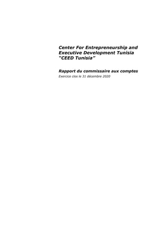 Center For Entrepreneurship and
Executive Development Tunisia
“CEED Tunisia”
Rapport du commissaire aux comptes
Exercice clos le 31 décembre 2020
 
