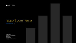 rapport commercial
View in Power BI
Downloaded at:
02/07/2020 13:38:23 Romance
Standard Time
Last data refresh:
23/02/2019 17:38:57 Romance
Standard Time
 