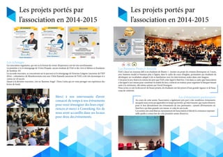 Les projets portés par
l’association en 2014-2015
Les projets portés par
l’association en 2014-2015
Les échanges
Les rencontres organisées, qui ont eu le format de retour d’expérience ont été très enrichissantes.
La première a vu le témoignage de Vivien Poujade, ancien étudiant de l’IAE et des Arts et Métiers et fondateur
de Synthèse 3D.
La seconde rencontre, se concentrant sur le parcours et le témoignage de Séverine Grégoire (ancienne de l’IEP
d’Aix) , cofondatrice de Monshowroom.com avec Chloé Ramade (ancienne de l’IAE) a été très dynamique et a
connu un vif succès.
Quant à la dernière rencontre, c’est un Business Angel : Denis Liotta qui est venu partager son expérience des
levées de fonds.
Merci à nos intervenants d’avoir
consacré du temps à nos évènements
pour venir témoigner des leurs expé-
riences et merci à Coworking Aix de
nous avoir accueillis dans ses locaux
pour deux des évènements.
Les Business Project Awards
l’IAE a lancé un nouveau défi à ses étudiants de Master 1 : monter un projet de création d’entreprise en 3 mois,
avec business model et business plan à l’appui, dans le cadre du cours d’anglais, permettant aux étudiants de
développer un vocabulaire adapté et de se familiariser avec les interventions orales dans cette langues.
C’est pour le jury final et la remise des prix que l’IAE a fait Appel à Start’Aix. C’est dans ce cadre que l’association
a fait appel à son réseau pour constituer la moitié du Jury, contacté un traiteur pour organiser le banquet faisant
suite à la cérémonie, elle même animée par David Dourguin .
Nous avons ce soir là découvert de beaux projets, les étudiants ont fait preuve d’une grande rigueur et de beau-
coup de créativité.
Au cours de cette année, l’association a également pris part à des nombreux évènements
auxquels nous avons pu apparaître en temps qu’invités, qu’intervenants, que mains d’oeuvre
pour le bon déroulement des évènements de nos partenaires ; autants d’évènements où
Start’Aix a pu faire grandir son réseau, et celui de son école.
Ces soirées ont contribué au rayonnement de l’association et falicité la croissance exponen-
tielle qu’elle a connu lors de cette première année d’exercice.
Les évènements partenaires
 