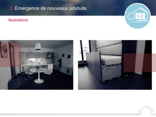 2. Emergence de nouveaux produits
Illustrations
 