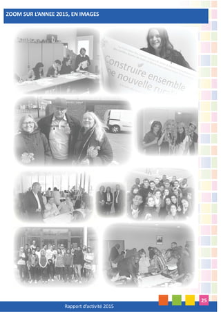 Rapport d’activité 2015
25
ZOOM SUR L’ANNEE 2015, EN IMAGES
 
