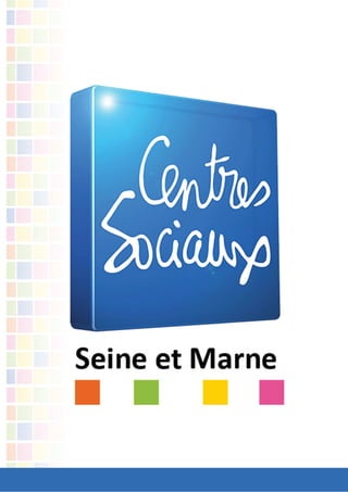Fédération des Centres Sociaux et Socioculturels de Seine-et-Marne
 
