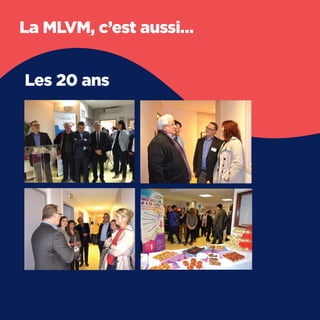 /48
Les 20 ans
La MLVM, c’est aussi…
 