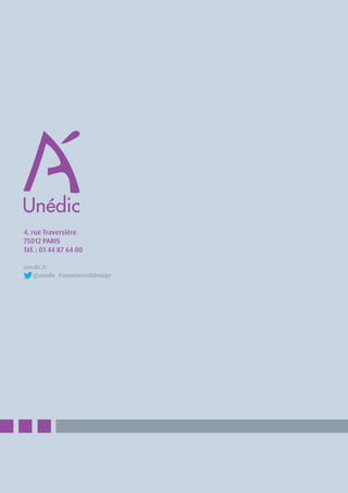 4, rue Traversière
75012 PARIS
Tél.: 01 44 87 64 00
unedic.fr
@unedic #assurancechômage
 