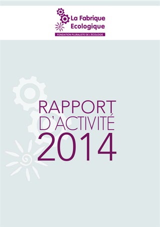  
RAPPORT
D’ACTIVITÉ
2014
 