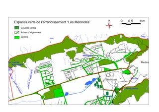Espaces verts de l’arrondissement “Les Mérinides”
          Coulées 3. 4. Décomposition par quartiers
                  vertes

          Arbres d’alignement
Arrondissement périphérique situé au Nord-ouest de la ville de Fès. L’arrondissement s’est élargie à l’ouest au dépend de terre agricole.
Ces nouveaux lotissements, Oued Fès, Alhadika, Tghat, encore en construction, formant des zones de villas, R+2, R+3. Le tissu urbain
          Jardins
n’y est pas encore bien déterminé et ces quartiers présentent relativement une faible densité.

Au centre de l’arrondissement, se trouve un habitat social plus ancien (années 70-80) destiné aux couches sociales moyennes et
pauvres. Ce quartier est plus dense et son tracé viaire est étroit et désordonné. Malgré le manque d’entretien, il reste cependant dans un
état correct (Ain Kadous, Lamsallah, Agadir…etc.).

L’arrondissement est formé, à l’est, d’habitat d’une hauteur variable selon les quartiers : R+3 à R+4. Ces logements furent construits
pour absorber l’exode rural. Cette partie des Mérinides concentre désormais les quartiers les plus populaires de la ville. L’aménagement
global de ces quartiers s’est constitué en dehors des lois d’aménagement et d’urbanisme. Dans le quartier dit 44 par exemple, alors que
le règlement prévoyait des îlots de 44m2 avec une hauteur équivalente au R+2, la réalisation finale offre des immeubles en R+4. A
présent, de nombreuses résidences sont menacées d’effondrement. On trouve aussi dans cette partie de l’arrondissement, de l’habitat
social plus ou moins recent mais totalement vétuste (immeuble R+3 à R+6). Ces quartiers posent problème au niveau de l’insécurité par
rapport aux personnes (vol, violence, vandalisme…etc.), mais aussi par rapport aux bâtiments eux même qui connaissent une grande
instabilité du sol à cause des remblais et des anciennes carrières. La voirie aménagée après les constructions laisse à désirer, elle
consiste parfois à n’être que des chemins de terre tassée.

A proximité des carrières, une poche d’habitats insalubres s’est insérée entre le souk et la carrière elle-même.

A la limite de la ville, se situent quelques fermes entourées de terrains agricoles de petites surfaces (oliveraie). Ces terres permettent de
créer un espace tampon entre la zone naturelle et le périmètre urbain.

La végétation aux Mérinides est rare. On note un nombre d’arbres d’alignements élevé sur les axes routiers importants et récents. Ce
nombre décroît dans les zones de villas à l’ouest mais reste considérable et il en est de même pour les lotissements de logements

                                                                    101
 