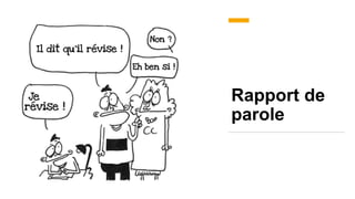 Rapport de
parole
 