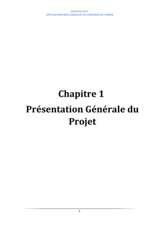 2020/2021 IAHF
APPLICATION WEB CONSULAT DE COMORES EN TUNISIE
2
Chapitre 1
Présentation Générale du
Projet
 