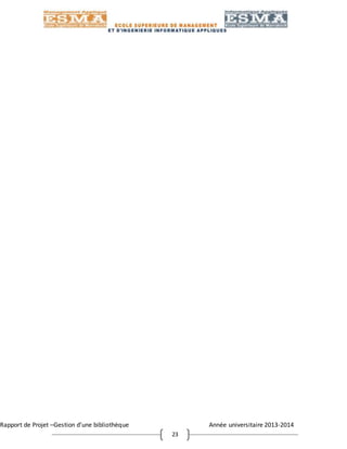 Rapport de Projet –Gestion d’une bibliothèque Année universitaire 2013-2014
23
 