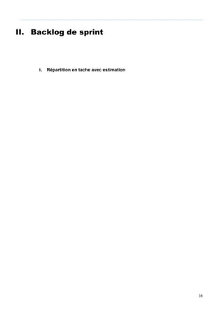 16
II. Backlog de sprint
1. Répartition en tache avec estimation
 