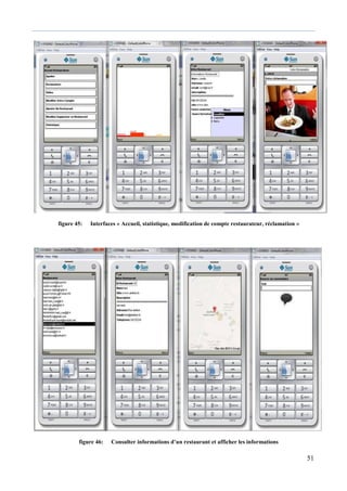 51
figure 45: Interfaces « Accueil, statistique, modification de compte restaurateur, réclamation »
figure 46: Consulter informations d’un restaurant et afficher les informations
 