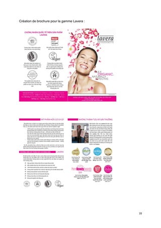Création de brochure pour la gamme Lavera :




                                              39
 