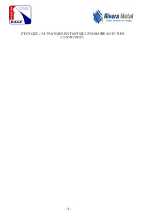 - 5 -
ET CE QUE J’AI PRATIQUE EN TANT QUE STAGIAIRE AU SEIN DE
L’ENTREPRISE .
 