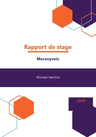 Rapport de stage
Mecanyvois
Ahmed hechmi
2019
 