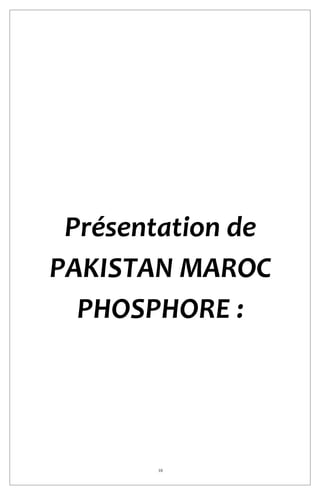 10
Présentation de
PAKISTAN MAROC
PHOSPHORE :
 