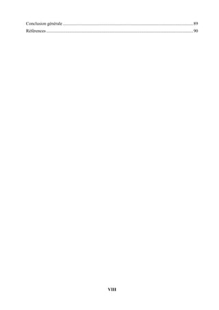 VIII
Conclusion générale ......................................................................................................................89
Références .....................................................................................................................................90
 