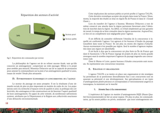 10
La philosophie de l’agence est de ne refuser aucune étude, tant qu’elle
concerne un aménagement comportant un volet paysager. Même si le projet
peut sembler peu attractif, Monsieur Delacroix use de sa capacité de persuasion
pour amener le commanditaire sur la piste d’un aménagement qualitatif et ainsi,
essaye de rendre l’étude plus attrayante.
D.	 Environnement économique et concurrentiel de l’agence
Le secteur du paysage est assez prospère. Il est la résultante d’une de-
mande sociale de plus en plus importante en matière de cadre de vie. Les popu-
lations sont à la recherche d’espaces verts de qualité et ainsi, la politique des col-
lectivités, des aménageurs et des constructeurs est de favoriser l’aspect qualitatif
de leurs aménagements. En appui de cette volonté, de nombreuses subventions
existent, attribuées par le Département et la Région aux collectivités soucieuses
d’une démarche environnementale.
Cette implication des secteurs publics et privés profite à l’agence TALPA.
Cette dernière revendique accepter des projets dans toute la France. Néan-
moins, la majorité des études se situe en région Île de France et dans le « Grand
Ouest ».
Lors du transfert de l’agence à Saumur, Monsieur Delacroix a tout de
même conservé une attache dans la région parisienne favorisant ainsi l’obten-
tion de marchés dans la région. Au début, ce n’était simplement qu’une garantie
de travail, le temps de se faire connaître dans la région saumuroise. Aujourd’hui,
ce lien est un complément non négligeable pour l’agence.
Il est difficile de connaître réellement l’étendue de la concurrence à la-
quelle est confrontée l’agence. Les agences et les bureaux d’études du paysage
travaillent dans toute la France. Ils ont plus ou moins des régions d’attache.
Aucun recensement n’est possible par région. Seul le nombre d’agences implan-
tées dans une région est identifiable.
Il est facile à dire que la concurrence est plus forte en Île de France que
dans le Saumurois. L’Île de France regorge de projets de plus ou moins grande
envergure mais le nombre important d’agences de paysage engendre une concur-
rence rude.
Dans le Maine et Loire, quatre bureaux d’études concurrents sont recen-
sés. Ils représentent une concurrence moyenne.
E.	 Stratégie et organisation
L’agence TALPA a su mettre en place une organisation et des stratégies
lui permettant de se positionner favorablement face à ses concurrents tout en
assurant sa pérennité et son développement. Ses spécialisations et ses types
d’aménagements plutôt précieux et correspondant à l’environnement angevin et
tourangeau, la maintient sur le marché.
1.	 Atouts face à la concurrence
L’expérience de l’agence en matière d’aménagements HQE (Haute Qua-
lité Environnementale) en fait un atout majeur. De plus en plus, les commandi-
taires, qu’ils soient publics ou privés, souhaitent que leurs aménagements res-
fig.4 : Répartition des commandes par secteur
Secteur privé
Secteur public
Répartition des secteurs d’activité
 
