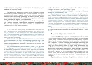 30
nombreuses techniques et pratiques qui m’ont permis d’accroitre tous les jours
d’avantage ma maîtrise du logiciel.
J’ai également eu la chance de travailler sur la réalisation d’un docu-
ment graphique pour faire la publicité de la Chaussée Végétale®. Sachant que
ce document était destiné à un public très vaste mais notamment aux villes et
potentiels clients, cotraitants et sous-traitants de l’agence, j’ai voulu proposer
un document au design travaillé. De mes différentes propositions, ce fût la plus
simple finalement que Monsieur Delacroix a retenue.
Je me suis ainsi rendu compte que bien souvent il ne faut donc pas cher-
cher à faire trop compliqué. Il faut mieux un rendu simple et compréhensible
d’un coup d’œil que quelque chose de trop travaillé et qui noie l’information
cruciale au milieu de mille détails secondaires.
Ce que je retiens de ces diverses activités, c’est qu’il faut être en même temps dispo-
nible et ouvert, consciencieux mais efficace. L’important sera de savoir utiliser le temps
qu’il faut pour réaliser une pièce : ni trop peu de temps car le résultat risque d’être déce-
vant, ni rester trop longtemps pour améliorer toujours plus mais en n’allant finalement pas
à l’essentiel. Avec l’expérience, les réflexes et les compétences s’accroîtront et pour un même
projet le temps utilisé sera plus court.
Les heures passées sur les différents logiciels et notamment sur Autocad ont inscrit
en moi des automatismes et une vitesse d’exécution que je ne possédais pas avant le stage.
J’ai pu mémoriser de nombreuses astuces qui permettent d’accélérer la vitesse d’exécution
et rendent plus agréable le travail sur des plans d’envergure et donc très fournis en infor-
mations et en calques.
Il est donc indéniable que ces deux mois de stage à l’agence TALPA ont été tota-
lement bénéfiques pour moi ; bénéfiques, non seulement dans le cadre de la Licence en
me perfectionnant dans la maîtrises des différents logiciels, mais encore pour le métier de
paysagiste en général et la connaissance du monde paysager. Les nombreux projets aux-
quels j’ai pu participer de près comme de loin, et les archives en grand nombre que j’ai été
amené à consulter m’ont apporté une nouvelle dimension du paysage en l’étudiant sous un
angle que je ne connaissais pas encore. Le style et les compétences de Monsieur Delacroix
m’ont fait comprendre qu’un projet peut être travaillé de mille manières tant que celui-ci
reste beau. Son œil critique m’a appris à juger rapidement d’une réalisation en trouvant
l’élément clé qui magnifie le projet ou au contraire le détruit.
C’est donc cette double compétence en infographie et en aménagement du paysage
en général que j’ai fortifiée durant ce stage.
Ce que j’ai appris en considérant les projets, les réalisations et les différentes produc-
tions de Monsieur Delacroix, c’est qu’il ne faut pas se contenter de peu. Il faut toujours
viser les sommets, chercher à grandir, à accroître ses connaissances, à s’améliorer. On ne
peut pas rester médiocre si l’on veut survivre d’une part et si l’on veut rendre notre travail
vraiment intéressant d’autre part. Monsieur Delacroix à créer sa propre variété de rose
qu’il peut ainsi proposer à ses clients. Cela le montre totalement impliqué dans son métier
à leurs yeux. De même il propage son invention de la Chaussée Végétale® en proposant un
nouveau revêtement dans l’air du temps et correspondant parfaitement à de très nombreux
emplois.
C’est avec un nouvel enthousiasme pour le monde du paysage que je sors de ce stage,
sûr de mon choix de continuer à approfondir mes connaissances de cet univers si riche et
diversifié.
B.	 Analyse critique de la méthodologie
L’agence TALPA a déjà acquis une bonne expérience, au fil des années
à travers les multiples projets qu’elle a pu réaliser. C’est près de 180 projets que
l’agence TALPA a réalisés ou auxquels elle a participé depuis sa fondation.
Aujourd’hui elle est donc en possession d’un réel savoir-faire et d’une histoire
riche d’expérience. Les projets sont menés avec méthode et méthodologie et si
la trame n’est pas toujours parfaite, c’est bien souvent à cause des multitudes
d’aléas que l’entreprise devra prendre en compte lors de sa conduite de pro-
jet. Plus les interventions extérieures sont nombreuses, plus les soucis potentiels
se multiplient. Comme le dit l’adage, on n’est jamais mieux servi que pas soit
même. L’agence TALPA dans l’ensemble est donc en mesure de faire face à ces
difficultés en s’appuyant sur une méthodologie de qualité. De plus, étant tout
nouveau dans la filière du paysage, mon expérience est encore très légère et je
suis par ce fait très peu à même de juger la méthode d’exécution des projets de
l’entreprise.
Cependant, je tâcherai de critiquer plus précisément l’utilisation des logi-
 