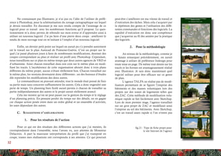 32
Ne connaissant pas Illustrator, je n’ai pas eu l’idée de l’utiliser de préfé-
rence à Photoshop, pour la schématisation du zonage cartographique sur lequel
je devais travailler. En discutant je me suis rendu compte de l’avantage de ce
logiciel pour ce travail avec les nombreuses fonctions qu’il propose. Le ques-
tionnement m’a donc permis de rebondir sur mon erreur et d’apprendre ainsi à
utiliser un nouveau logiciel. J’ai pu faire d’une pierre deux coups : améliorer le
rendu de mon ouvrage tout en m’initiant à l’emploi d’un nouveau logiciel.
Enfin, un dernier petit point sur lequel on aurait pu s’y prendre autrement
est le travail sur le plan Autocad de Fontaine-Guérin. C’est un projet sur le-
quel j’ai passé plusieurs jours à faire de nombreuses modifications, dessiner des
coupes correspondant au plan et réaliser un profil avec Photoshop. Cependant,
nous travaillions sur ce plan en même temps que deux autres agences de VRD et
d’urbanisme. Ainsi chacun travaillait dans son coin sur le même plan en modi-
fiant les tracés. L’incohérence de cette organisation aboutit donc à trois plans
différents du même projet, aucun n’étant réellement bon. Chacun travaillait sur
le même plan, les versions devenaient donc différentes ; un des bureaux d’études
dût reprendre les modifications des deux autres.
Le commanditaire ne pouvant attendre, tout le monde était pressé de finir
sa partie mais sans concerter suffisamment les autres. Cela a donc engendré une
perte de temps. Un planning bien ficelé aurait permis à chacun de travailler sa
partie indépendamment des autres et le projet aurait réellement avancé.
Cela me montre qu’on ne peut passer sur la gestion du temps et le réglage
d’un planning précis. En pensant perdre du temps sur des détails, on en gagne
car chaque action posée entre dans un ordre global et un ensemble d’activités,
les unes dépendant des autres.
C.	 Suggestions d’améliorations
1.	 Pour les résultats de l’action
Pour ce qui est des résultats des différentes actions que j’ai menées, ils
correspondaient dans l’ensemble, nous l’avons vu, aux attentes de Monsieur
Delacroix. A part la mauvaise interprétation du profil que j’ai transposé en
coupe, toutes mes réalisations ont correspondu à ses attentes. Ce qui pourrait
peut-être s’améliorer est ma vitesse de travail et
d’exécution des tâches. Mais cela s’acquiert par
la répétition des gestes et l’utilisation des diffé-
rentes commandes et fonctions des logiciels. La
rapidité d’exécution est donc une compétence
que j’acquerrai au fil des années par la pratique
des logiciels.
2.	 Pour la méthodologie
An niveau de la méthodologie, comme je
le faisais remarquer précédemment, on aurait
avantage à utiliser de préférence Indesign pour
toute mise en page. De même tout dessin sur les
tracés et les formes est avantageusement réalisé
avec Illustrator. Je sais donc maintenant quel
logiciel utiliser pour être efficace sur ce genre
de plan.
L’agence TALPA ne réalise pas de modé-
lisation permettant de se figurer l’emprise des
bâtiments et des masses volumiques lors des
projets sur des zones de logements telles que
des ZAC. Cette méthode de modélisation volu-
mique rapide se fait facilement avec Sketchup.
Lors de mon premier stage, l’agence travaillait
sur un gros projet de ZAC et modélisait ainsi
l’emprise au sol des bâtiments. Avec Sketchup,
c’est un travail assez rapide si l’on n’entre pas
fig.21 : Type de fiche projet pour
le site Internet de l’agence
 