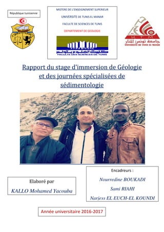 Rapport du stage d’immersion de Géologie
et des journées spécialisées de
sédimentologie
République tunisienne
MISTERE DE L...