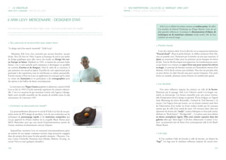 01 - LE CREATEUR                                                                                              02 - SES INSPIRATIONS, L’A.D.N DE LA “MARQUE” ARIK LEVY
ARIK LEVY / LDESIGN - RAPPORT DE STAGE                                                                        PARTIE I - FRACTAL CLOUDS, FACETTES ET LOGS




I/ ARIK LEVY: MERCENAIRE - DESIGNER STAR
                                                                                                                                             Arik Levy se définit lui même comme un techno-poète. En effet,
Son parcours, sa rencontre avec Pippo Lionni. Comment j’ai découvert son travail?                                                          à la manière de Marcel Duchamp ou d’Ingo Maurer, l’une de ses
                                                                                                                                           plus grandes influences, il pratique le détournement d’objets, de
                                                                                                                                           techniques ou de matériaux existants (ready-made) afin de leur
                                                                                                                                           conférer un nouvel usage.

> Son parcours et sa rencontre avec pippo lionni
                                                                                                                                         > Fractal clouds
“Le design naît d’un muscle incontrôlé.” (Arik Levy)
                                                                                                                                            L’une des créations dont il est le plus fier est sa suspension lumineuse
     Monsieur Arik Levy n’est contraint par aucune frontière, aucune                                                                     “Fractal cloud”. (Pour la petite histoire, le célèbre architecte Peter Ma-
limite. Né à Tel Aviv en 1963, il quitte sa boutique de surf et son atelier                                                              rino en possède une). Passionné par la lumière en tant que matériau, il
de design graphique pour aller suivre des études au Design Art cen-                                                                      épure au maximum l’objet pour ne présenter qu’un bouquet de barres
ter Europe en Suisse. Diplômé en 1991, et lauréat du concours Seiko                                                                      de leds. Tous les fils électriques sont apparents, les transformateurs aussi,
Epson, c’est à cette période qu’il commence à développer en parallèle                                                                    ce qui donne à sa création un aspect brut sans pour autant lui enlever
ses carrières d’artiste et de designer. Dans le cadre de ce concours, il                                                                 sa magie. Le principe de fractales consiste en l’homothétie interne d’un
part présenter son travail au Japon. Il profite de cette opportunité pour                                                                élément. On le décrit comme auto similaire. Pour être un peu plus clair,
participer à des expositions tout en enrichissant sa culture personnelle.                                                                on peut diviser un objet fractale sans pour autant l’amputer. Une unité
Il arrive ensuite à Paris où il met en application les concepts qu’il a mûri                                                             forme un module, plusieurs unités forment un module plus grand.
en créant des luminaires et en participant à des scénographies pour
des opéras et des ballets de danse contemporaine.
                                                                                                - Arik Levy
                                                                                                                                         > Les facettes
   La rencontre avec Pippo Lionni graphiste et plasticien, associé d’Arik
Levy se fait en 1993 à l’école nationale supérieure de création industri-                                                                     Une autre influence majeure du créateur est celle de la facette.
elle. C’est à ce moment là que monsieur Lionni crée l’agence Ldesign.                                                                    Passionné par le paysage, Arik Levy l’observe tantôt à la longue vue,
Après avoir travaillé ensemble sur des projets de mobilier pour la ratp                                                                  tantôt au microscope. Les formes naturelles sont une source intariss-
notamment, ils s’associent 1997.                                                                                                         able d’inspiration dans le design en général. (Écran d’algues ou Végétal
                                                                                                                                         chair Blooming des frères Bouroullec, Garland de Tord Boontje.). Là
                                                                                                                                         encore c’est l’aspect brut qui ressort, car ces formes naissent aussi bien
> Comment j’ai découvert son travail?                                                                                                    de l’observation d’un rocher ou d’une surface érodée par les courants
                                                                                                                                         marins que de celle d’un cristal de sucre. On retrouve donc dans son
   J’ai personnellement découvert le travail d’Arik Levy lors de ma pre-                                                                 répertoire de formes des “rocks”, rochers fabriqués en Inox poli miroir,
mière année de BTS design de produits. Lors de mes recherches sur les                                                                    déclinés en “Rock fusion”, “Rockgrowth”... Ces pièces sont auto-éditées
techniques de prototypage rapide et les matériaux composites que                                                                         en douze exemplaires signés. Elles sont ensuite exposées dans des
j’ai pu apprécié les formes inédites de la coupelle Black Honey pour                                                                     galeries telles que “Alon Sagev” à Tel Aviv, Mitterrand + Cramer” à Ge-
MGX Materialise ainsi que son travail d’expérimentations autour du                                                                       nève, ou présentées lors de foires d’art contemporain telle la Art Basel/
Corian, matériau révolutionnaire créé par Dupont.                                                                                        Miami Beach.
                                                                                    - Black Honey.MGX,2005

   Aujourd’hui, monsieur Levy est renommé internationalement grâce
au soutien de son équipe comptant environ vingt personnes engagées                                                                       > Les logs
dans des projets divers pour les plus grandes marques. ( Baccarat, Cas-
sina, Cinna, Christofle, Hennessy, Issey Miyake, Molteni, Tai ping ou                                                                       Si l’on combine l’idée de fractales à celle de facettes, on obtient les
encore Vitra en sont quelques exemples.)                                                                                                 “logs”. Les logs sont la troisième influence majeure du travail artis-

10/                                                                                                                                                                                                               11/
 