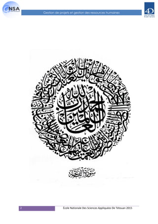 2 École Nationale Des Sciences Appliquées De Tétouan 2015
Gestion de projets et gestion des ressources humaines
 