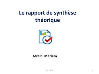 Le rapport de synthèse
théorique
Mraihi Mariem
12019-2020
 