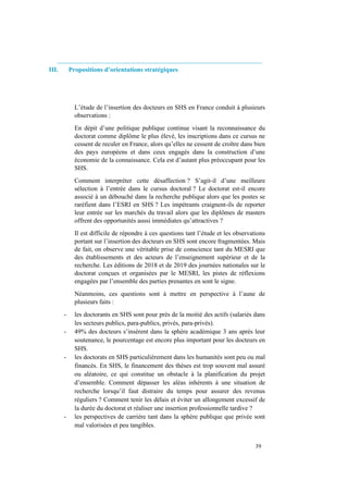 39
III. Propositions d’orientations stratégiques
L’étude de l’insertion des docteurs en SHS en France conduit à plusieurs
...