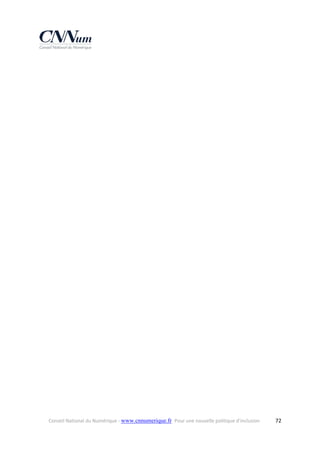  

Conseil National du Numérique ‐ www.cnnumerique.fr   Pour une nouvelle politique d’inclusion 

  72

 