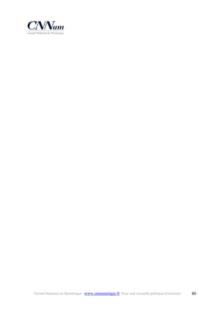  

Conseil National du Numérique ‐ www.cnnumerique.fr   Pour une nouvelle politique d’inclusion 

  80

 