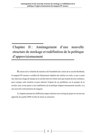 19
Aménagement d’une nouvelle structure de stockage et redéfinition de la
politique d’approvisionnement du magasin PF mous...
