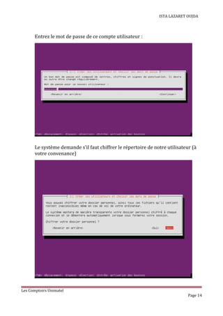 ISTA LAZARET OUJDA
Entrez le mot de passe de ce compte utilisateur :
Le système demande s’il faut chiffrer le répertoire de notre utilisateur (à
votre convenance)
Les Comptoirs Unimatel
Page 14
 