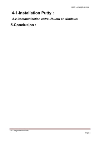 ISTA LAZARET OUJDA
4-1-Installation Putty :
4-2-Communication entre Ubuntu et Windows
5-Conclusion :
Les Comptoirs Unimatel
Page 5
 