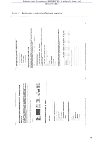 Evaluation croisée des programmes LEADER 2007-2013 de la Charente - Rapport final 
12 septembre 2014 
96 
Annexe n°4 : Questionnaire envoyé aux bénéficiaires du programme 
 