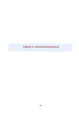 109
PARTIE IV. FINANCES PUBLIQUES
 