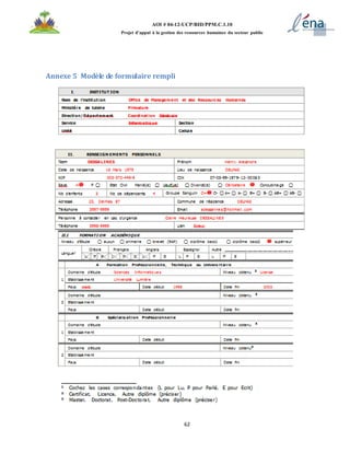 62
AOI # 04-12-UCP/BID/PPM.C.1.10
Projet d’appui à la gestion des ressources humaines du secteur public
Annexe 5 Modèle de formulaire rempli
 