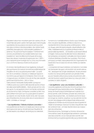 Population désormais minoritaire parmi les cadres (15% de        humaine et un véritable sthème d’action pour l’entreprise.
l’ensemble des pères cadres interrogés dans notre enquête        Ainsi, les pères équilibristes, artistes du deux-en-un,
quantitative), les pourvoyeurs de revenus sont pourtant          représentent-ils le mieux les pères contemporains : refus
bien plus nombreux dans la population des cadres hauts           du clivage, paternité épanouissante, déspécialisation des
potentiels interrogés pour notre enquête qualitative (4          rôles, investissements sur la sphère professionnelle et
pères sur 10). Comment faut-il l’analyser ? Certainement         personnelle équivalents … Un équilibre qu’ils savent délicat
comme une persistance du modèle traditionnel ‘male               et fragile. C’est pourquoi ils attendent de la collectivité et
breadwinner’ dans les élites économiques de ce pays.             de l’entreprise une évolution culturelle et la mise en place
Issus des classes moyennes et supérieures, leur « ADN »,         d’actions destinées à fluidifier leur quotidien. Parmi leurs
pour reprendre la terminologie de l’un d’eux, les a formatés     principaux souhaits, l’assouplissement de l’organisation du
pour une forme classique d’exercice du pouvoir.                  travail et la mise en place de services dédiés aux salariés-
                                                                 parents.
A contrario des équilibristes et des égalitaires, la plupart     « L’entreprise doit savoir proposer une traduction concrètes
des pourvoyeurs de revenus renvoient la problématique de         aux demandes des gens, une évolution de carrière alterna-
l’équilibre de vie à une posture personnelle. « La ques-         tive : développer les congés sabbatiques, ne pas pénaliser
tion de la conciliation, c’est plus un débat par rapport à       la prise d’un temps partiel pendant une période limitée,
moi-même que par rapport à l’entreprise. C’est à moi de          pouvoir travailler ailleurs qu’au bureau et autrement, aller
m’organiser pour me libérer, à moi de me fixer des objectifs     vers les fonctions support puis revenir au coeur de métier... »
personnels et de les tenir », dit l’un d’eux.                    constate ce cadre dirigeant.
Cette posture individuelle traditionaliste correspond
d’ailleurs point pour point à celle assumée par les entrepri-    • Les égalitaires : pour une révolution culturelle •
ses elles aussi traditionalistes. « Notre groupe est bon chic,   Les pères égalitaires sont les plus fervents partisans d’un
bon genre. Il y est apprécié d’avoir une famille nombreuse       aménagement plus radical de la norme. Flexibilité du
et une femme au foyer. L’entreprise considère qu’elle nous       temps de travail (jusqu’à l’aménagement implicite d’un
paie suffisamment pour que l’on puisse gérer et subvenir         temps partiel), outils nomades, porosité des univers pro-
aux besoins de notre famille. A partir de là, elle n’accepte     fessionnels et personnels… ils inventent une forme revue
pas d’interférences de la vie privée dans la vie profession-     et corrigée du ‘anytime, anywhere’ qui leur permet à la fois
nelle », constate un manager.                                    de tenir des engagements professionnels extrêmement
                                                                 exigeants et d’exister encore et toujours dans la sphère fa-
• Les équilibristes : l’attente d’actions concrètes •            miliale et domestique. Exercice non plus d’équilibriste mais
Les équilibristes se situent à un stade plus mature que les      de contorsionniste… à l’instar des femmes à ces niveaux
pourvoyeurs de revenus. Ils estiment que l’équilibre de          dans les entreprises.
vie doit devenir une réflexion de fond pour la collectivité      Distordre la norme, l’aménager en fonction de leurs be-
                                                                 soins est leur credo. Ils partagent des ambitions carriéristes
                                                                 avec leur conjointe, ce qui n’est pas sans susciter des
                                                                 tensions tant sur la sphère personnelle que professionnelle.
 