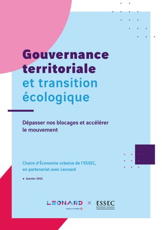 Dépasser nos blocages et accélérer
le mouvement
Gouvernance
territoriale
et transition
écologique
Chaire d’Économie urbain...