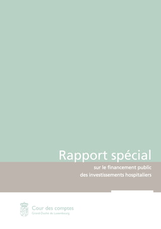 Rapport spécial
sur le financement public
des investissements hospitaliers
 