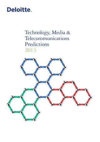 Technology, Media &
Telecommunications
Predictions
2013
 