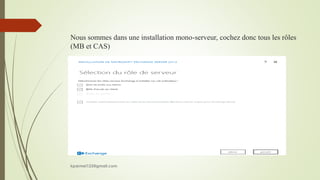 Nous sommes dans une installation mono-serveur, cochez donc tous les rôles
(MB et CAS)
kparmel123@gmail.com
 