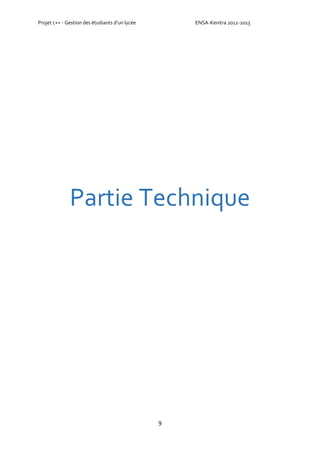 Projet c++ - Gestion des étudiants d’un lycée ENSA-Kenitra 2012-2013
9
Partie Technique
 