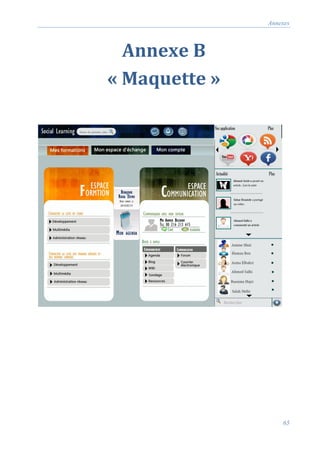 Annexes
65
Annexe B
« Maquette »
 